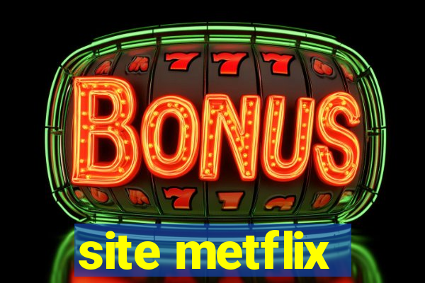 site metflix